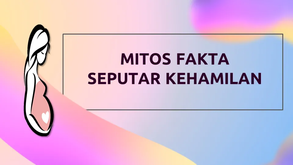 Mitos Fakta Kehamilan image 1